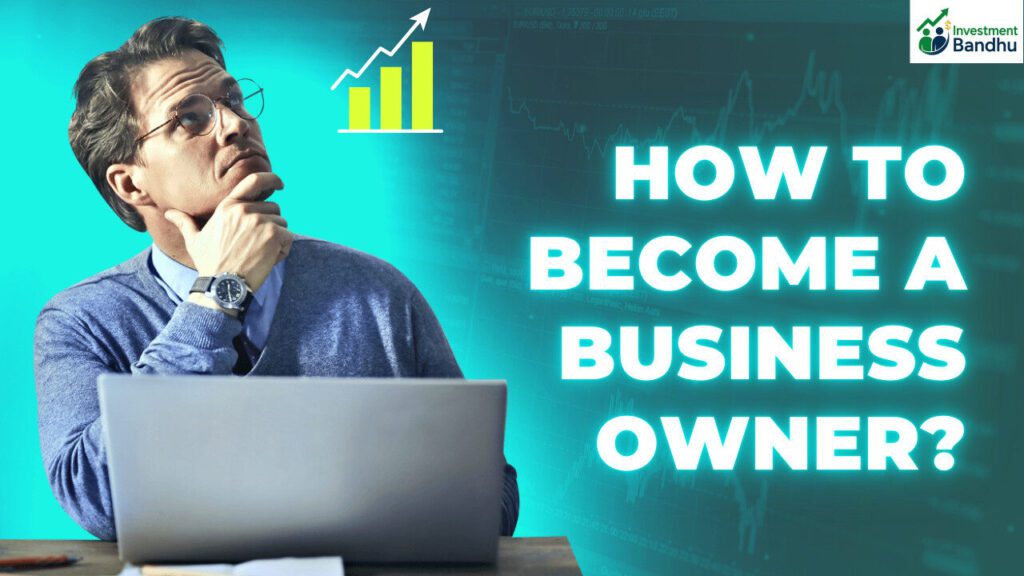 How to Become a Business Owner: A Comprehensive Guide for New Entrepreneurs
