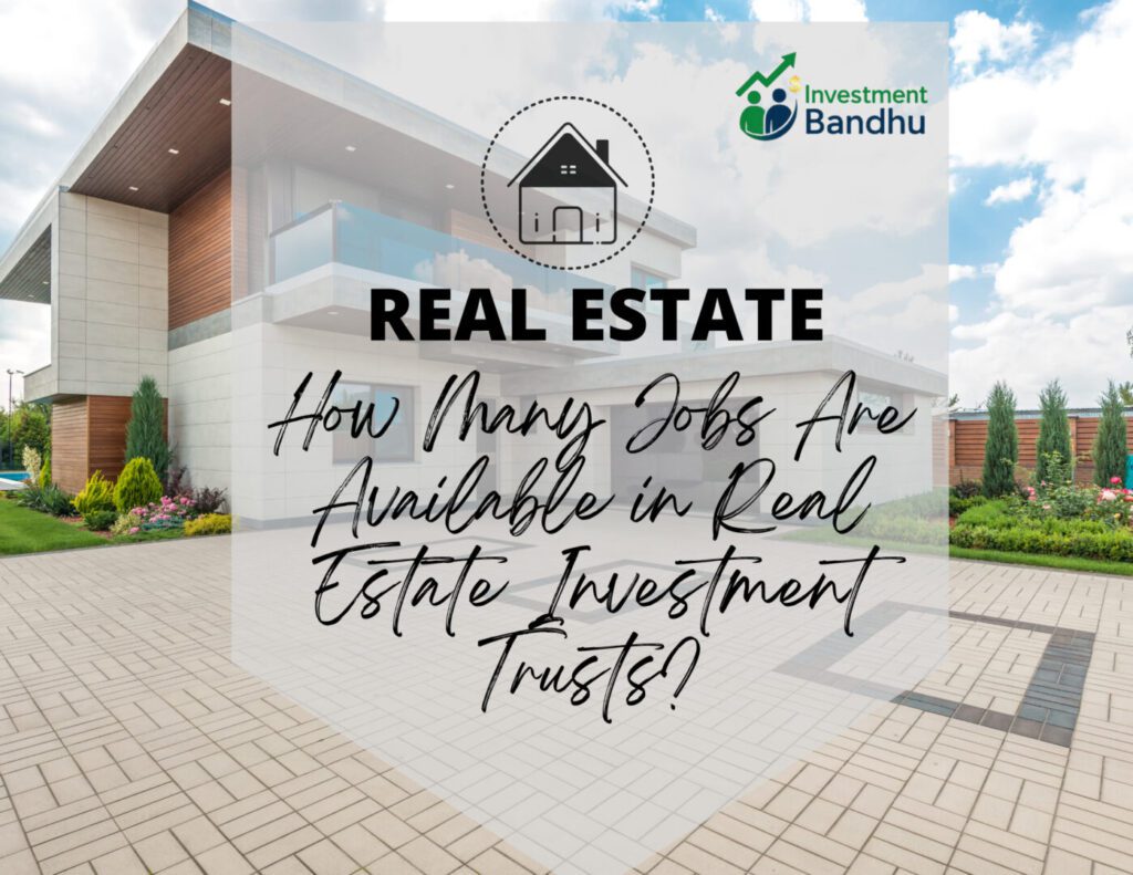 How Many Jobs Are Available in Real Estate Investment Trusts?